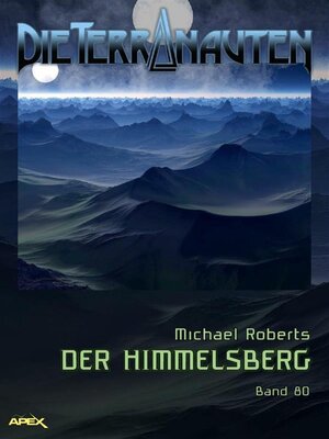cover image of DIE TERRANAUTEN, Band 80--DER HIMMELSBERG